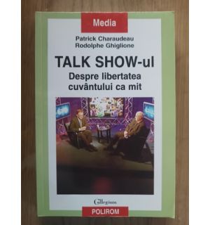 Talk show-ul - Patrick Charaudeau, Rodolphe Ghiglione
