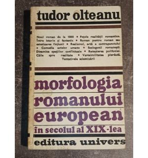 Morfologia romanului european in secolul al XIX-lea - Tudor Olteanu