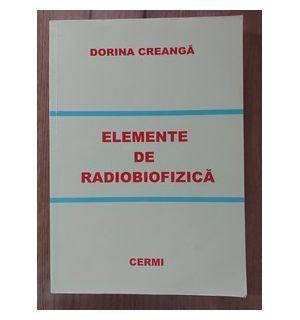 Elemente de radiobiofizica-Dorina Creanga