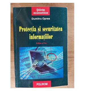Protectia si securitatea informatiilor- Dumitru Oprea