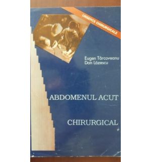 Abdomenul acut chirurgical-Eugen Tarcoveanu,Dan Lazarescu