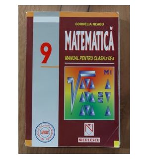 Matematica. Manual pentru clasa a 9-a - Cornelia Neagu