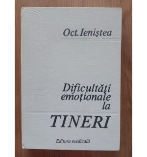 Dificultati emotionale la tineri-  Oct. Ienistea