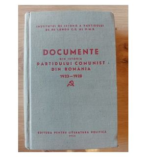 Documente din istoria Paridului Comunist din Romania 1923-1928