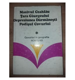 Masivul Ceahlau,Tara Giurgeului,Depresiunea Darmanesti,Podisul Corvului