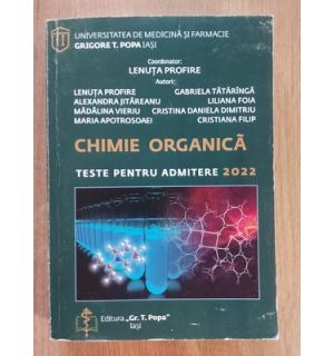 Chimie organica: Teste pentru admitere 2022- Lenuta Profire, Alexandra Jitareanu