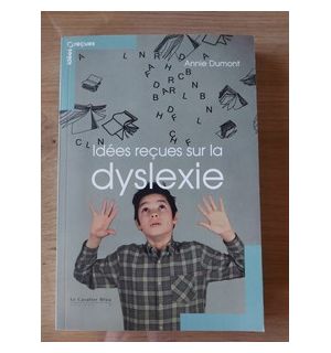 Idees recues sur la dyslexie- Annie Dumont