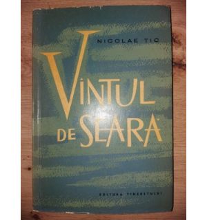Vintul de seara- Nicolae Tic