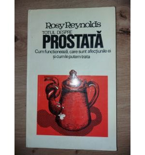 Totul despre prostata- Rosy Reynolds