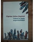 Traind in iluzia superioritatii- Ciprian Iulian Soptica