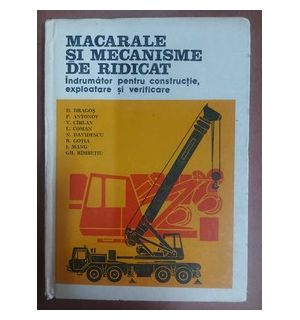 Macarale si mecanisme de ridicat- D. Dragos