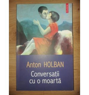 Conversatii cu o moarta- Anton Holban