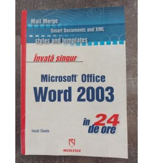 Invat singur Microsoft Office Word 2003 in 24 de ore- Haidi Steele