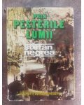 Prin pesterile lumii- Stefan Negrea