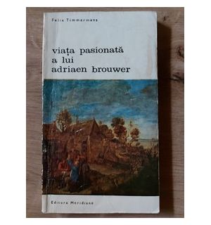 Viata pasionata a lui Adrian Brouwer