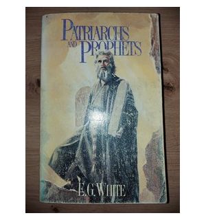 Patriarchs and prophets- E. G. White