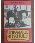 Universul Kitschului- Gavril Mate