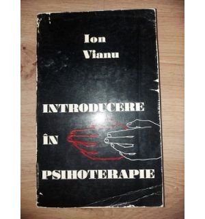 Introducere in psihoterapie- Ion Vianu