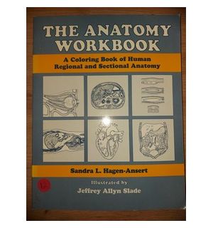 The anatomy workbook- Sandra I. Hagen-Ansert