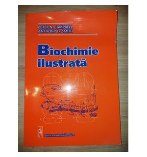 Biochimie ilustrata- Peter N. Campbell, Anthony D. Smith