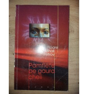 Pamflete pe gaura cheii- Floare Mihali Petrov
