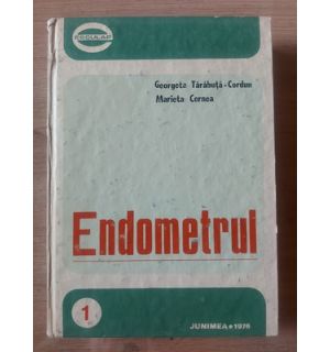 Endometrul- Georgeta Tarabuta-Cordun, Marieta Cernea