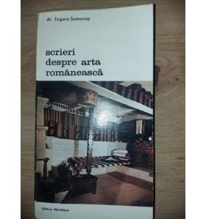 Scrieri despre arta romaneasca- Al. Tzigara-Samurcas