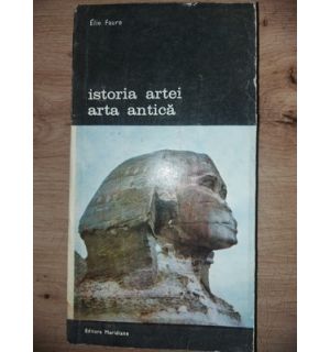 Istoria artei. Arta antica- Elie Faure