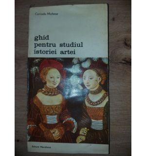 Ghid pentru studiul istoriei artei- Corrado Malbese