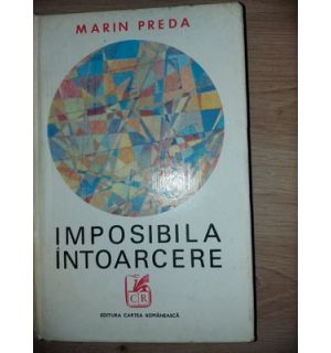Imposibila intoarcere- Marin Preda