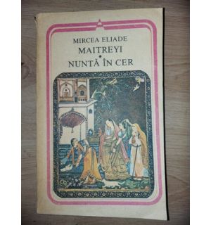 Maitreyi 1: Nunta in cer- Mircea Eliade