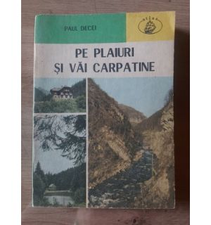 Pe plaiuri si vai carpatine- Paul Decei