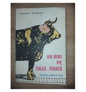 Un bou pe calea ferata- Valentin Silvestru