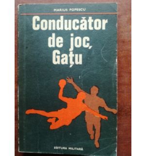 Conducator de joc, Gatu- Marius Popescu
