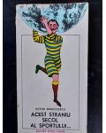 Acest straniu secol al sportului... - Victor Banciulescu