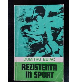 Rezistenta in sport- Dumitru Buiac