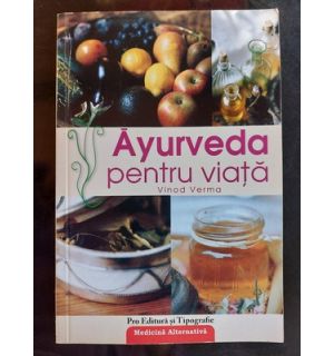 Ayurveda pentru viata- Vinod Verma
