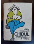 Ghidul spectatorului de fotbal- Chiriac Manusaride