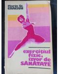 Exercitiul fizic, izvor de sanatate- Marin St. Craciun