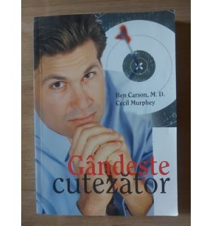 Gandeste cutezator- Ben Carson, Cecil Murphey