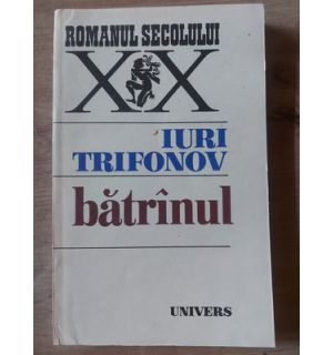 Batrinul- Iuri Trifonov