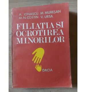 Filiatia si ocrotirea minorilor- A. Ionascu, M. Muresan