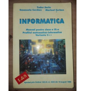 Informatica. Manual pentru clasa a 11-a profilul matematica-informatica - Tudor Sorin, Emanuela Cerchez