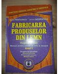 Fabricarea produselor din lemn - Maria Pentilescu, Elvira Georgescu