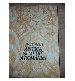Istoria antica si medie a Romaniei: Manual pentru clasa a 8-a