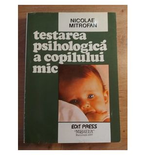 Testarea psihologica a copilului mic- Nicolae Mitrofan