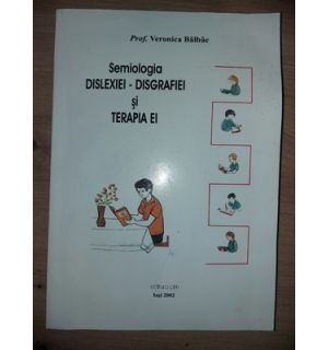 Semiologia dislexiei-disgrafiei si terapia ei- Veronica Balbae