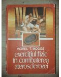 Exercitiul fizic in combaterea aterosclerozei- Viorel T. Mogos