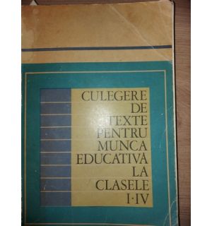 Culegere de texte pentru munca educativa la clasele 1-4