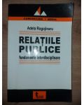 Relatiile publice: fundamente interdisciplinnare- Adela Rogojinaru
